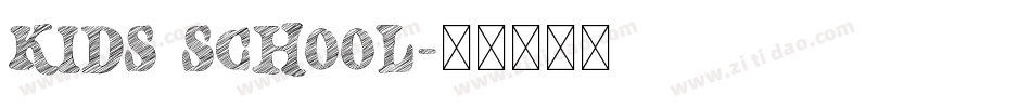 KIDS SCHOOL字体转换